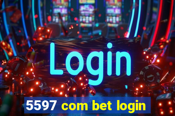 5597 com bet login